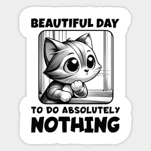 Beautiful Day to Do Absolutely Nothing - Cat at Window Sticker